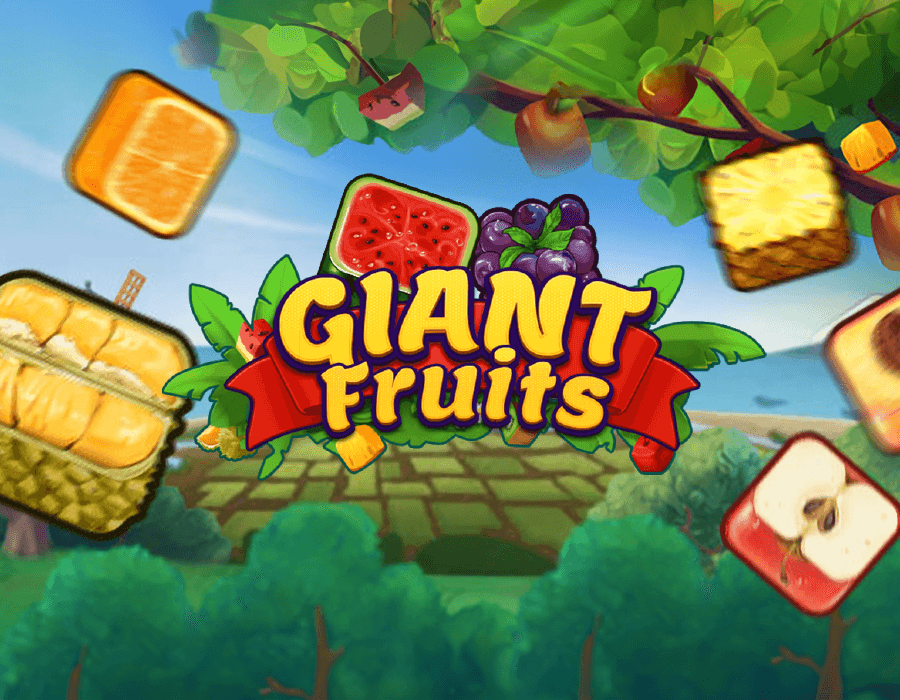 Giant Fruits